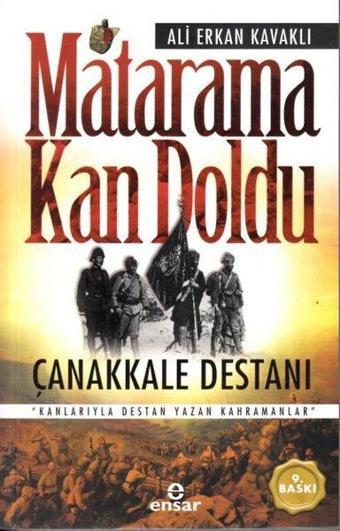 Matarama Kan Doldu - Çanakkale Destanı - Ali Erkan Kavaklı - Ensar Neşriyat