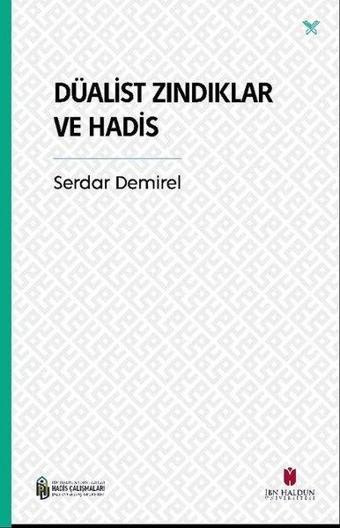 Düalist Zındıklar ve Hadis - Serdar Demirel - İbn Haldun Üniversitesi