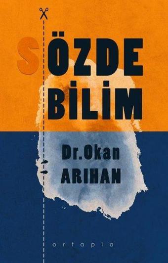 Özde Bilim - Okan Arıhan - Ortapia Yayınları