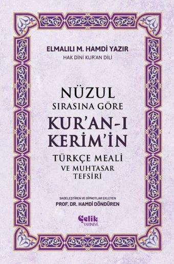 Nüzul Sırasına Göre Kur'an-ı Kerim'in Türkçe Meali ve Muhtasar Tefsiri - Elmalılı Muhammed Hamdi Yazır - Çelik Yayınevi