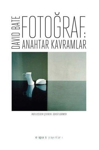 Fotoğraf: Anahtar Kavramlar - David Bate - Espas Sanat Kuram Yayınları