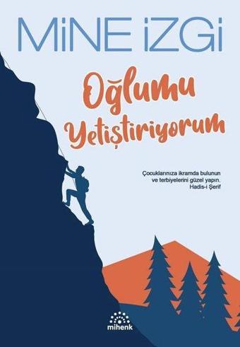 Oğlumu Yetiştiriyorum - Mine İzgi - Mihenk Kitap