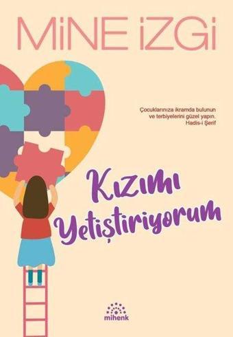 Kızımı Yetiştiriyorum - Mine İzgi - Mihenk Kitap