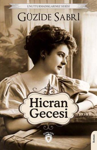 Hicran Gecesi - Unutturmadıklarımız Serisi - Güzide Sabri - Dorlion Yayınevi