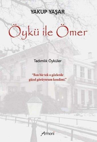 Öykü ile Ömer - Tadımlık Öyküler - Yakup Yaşar - Armoni