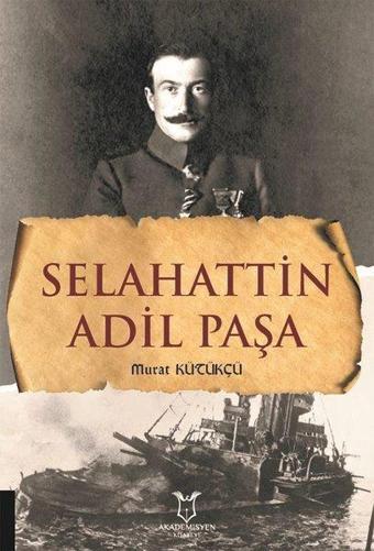 Selahattin Adil Paşa - Murat Kütükçü - Akademisyen Kitabevi