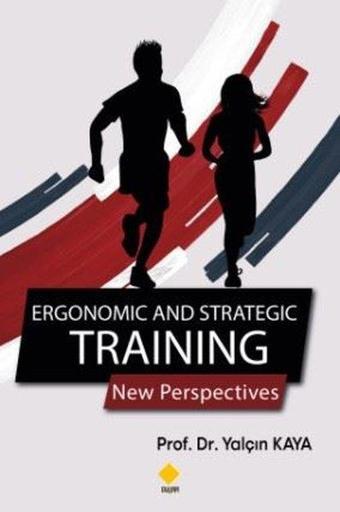 Ergonomic and Strategic Training - Yalçın Kaya - Duvar Yayınları