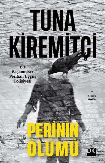 Perinin Ölümü - Bir Başkomiser Perihan Uygur Polisiyesi - Tuna Kiremitçi - Doğan Kitap