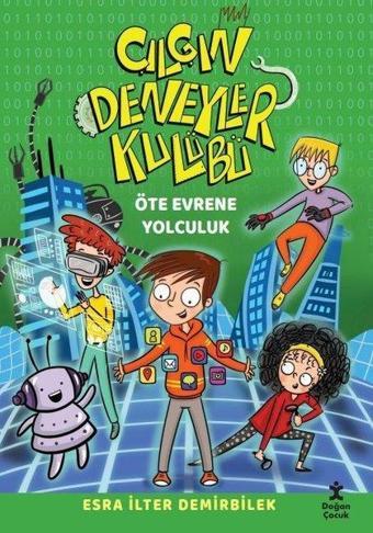 Çılgın Deneyler Kulübü 4 - Öte Evrene Yolculuk - Esra İlter Demirbilek - Doğan Çocuk