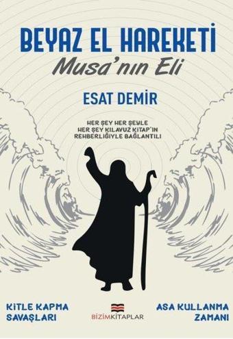 Beyaz El Hareketi - Musa'nın Eli - Esat Demir - Bizim Kitaplar