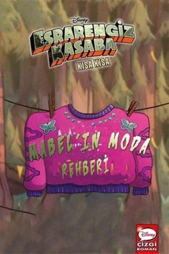 Disney Esrarengiz Kasaba - Kısa Kısa Mabel'in Moda Rehberi - Alex Hirsch - Beta Kids