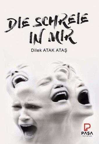 Die Schreie In Mır - Dilek Atak Ataş - Paşa Yayınları