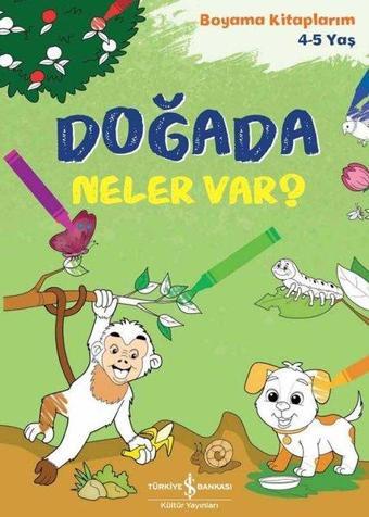 Doğada Neler Var? Boyama Kitaplarım 4 - 5 Yaş - Kolektif  - İş Bankası Kültür Yayınları