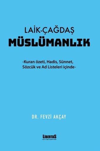 Laik - Çağdaş Müslümanlık - Fevzi Akçay - Libertas Yayınları