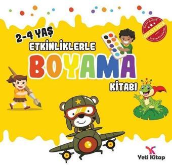 2 - 4 yaş Etkinliklerle Boyama Kitabı 2 - Kolektif  - Yeti Kitap