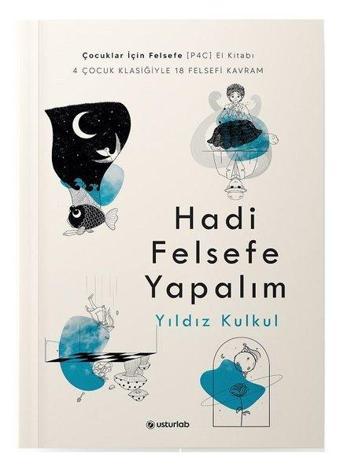 Hadi Felsefe Yapalım - Yıldız Kulkul - Usturlab Yayınevi