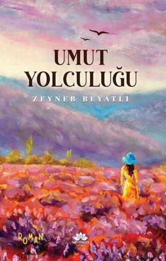 Umut Yolculuğu - Zeyneb Beyatlı - Mevsimler Kitap