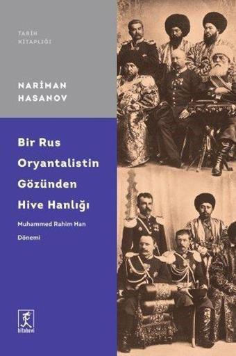 Bir Rus Oryantalistin Gözünden Hive Hanlığı - Nariman Hasanov - Hitabevi