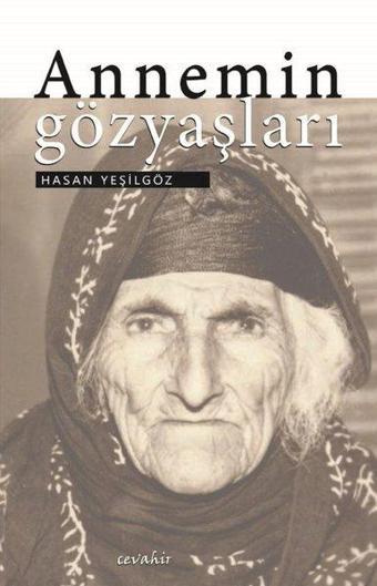 Annemin Gözyaşları - Hasan Yeşilgöz - Cevahir Yayınları