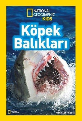 National Geographic Kids - Köpek Balıkları - Anne Schreiber - Beta Kids