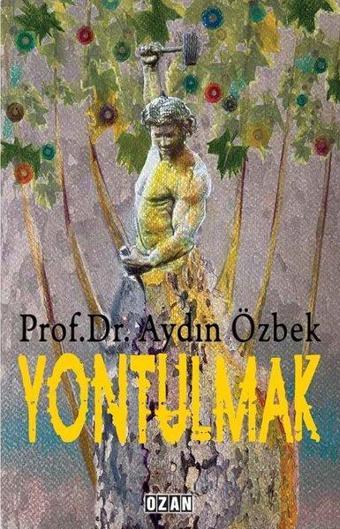 Yontulmak - Aydın Özbek - Ozan Yayıncılık