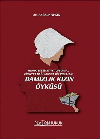 Damızlık Kızın Öyküsü - Aslınur Avgın - Platon Hukuk Yayınevi