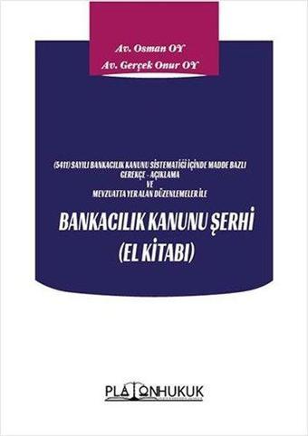 Bankacılık Kanuni Şerhi El Kitabı - Gerçek Onur Oy - Platon Hukuk Yayınevi