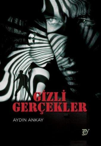 Gizli Gerçekler - Aydın Ankay - Ey Yayınları