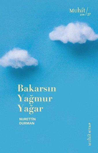 Bakarsın Yağmur Yağar - Nurettin Durman - Muhit Kitap