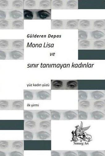 Mona Lisa ve Sınır Tanımayan Kadınlar - Gülderen Depas - Simurg Art Yayınları