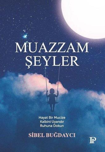 Muazzam Şeyler - Sibel Buğdaycı - Potink Kitap
