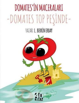 Domates Top Peşinde - Domates'in Maceraları - L. Berrin Erbay - 40 Kitap