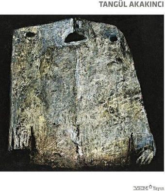 Tangül Akakıncı: Resme Adanmış Bir Ömür - A Life Dedicated to Painting - Kolektif  - YEM Yayın