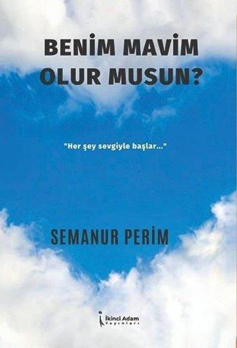 Benim Mavim Olur musun? - Semanur Perim - İkinci Adam Yayınları