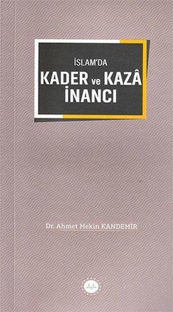 İslam'da Kader ve Kaza İnancı - Ahmet Mekin Kandemir - Diyanet İşleri Başkanlığı