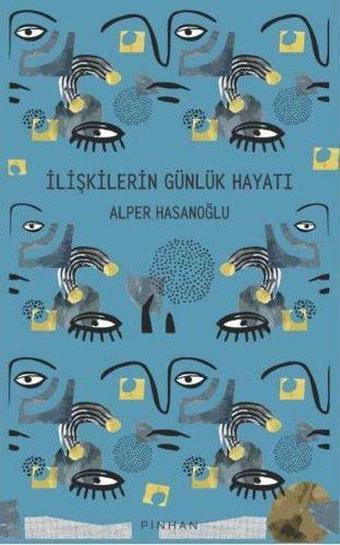 İlişkilerin Günlük Hayatı - Alper Hasanoğlu - Pinhan Yayıncılık