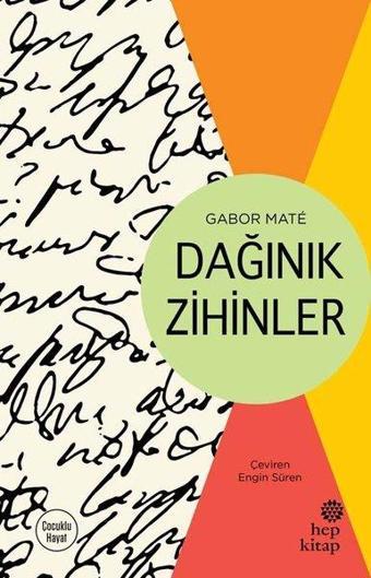 Dağınık Zihinler - Gabor Mate - Hep Kitap