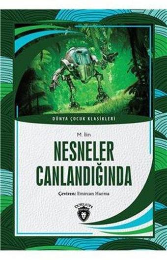 Nesneler Canlandığında - Dünya Çocuk Klasikleri - M. İlin - Dorlion Yayınevi