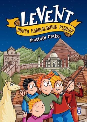 Levent Dünya Harikalarının Peşinde - Mustafa Orakçı - Timaş Çocuk