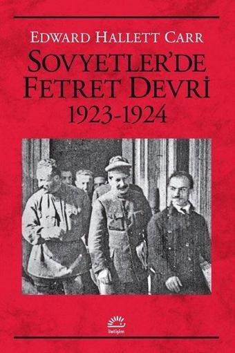 Sovyetler'de Fetret Devri 1923 - 1924 - Edward Hallett Carr - İletişim Yayınları