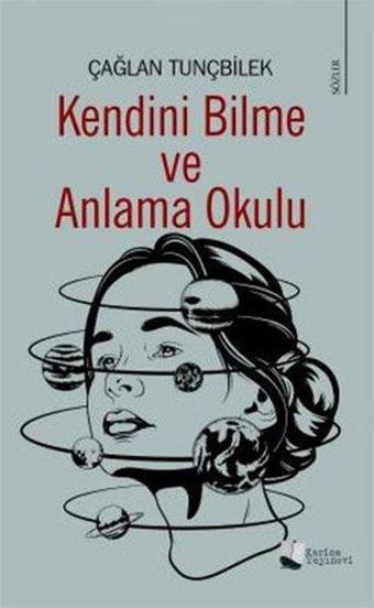 Kendini Bilme ve Anlama Okulu - Çağlan Tunçbilek - Karina Yayınevi