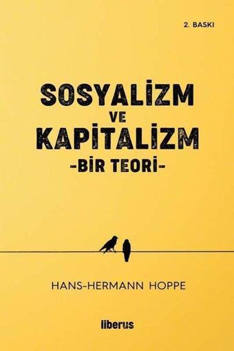 Sosyalizm ve Kapitalizm - Bir Teori - Hans Hermann Hoppe - Liberus