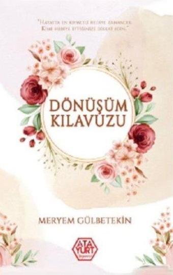 Dönüşümün Klavuzu - Meryem Gülbetekin - Atayurt Yayınevi