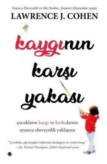 Kaygının Karşı Yakası - Lawrence J. Cohen - Görünmez Adam Yayıncılık