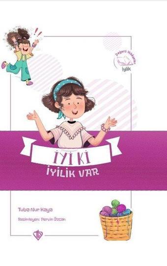 İyi ki İyilik Var - Değerli Hikayeler - İyilik - Tuba Nur Kaya - Türkiye Diyanet Vakfı Yayınları