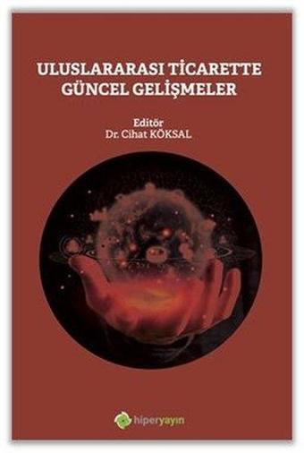 Uluslararası Ticarette Güncel Gelişmeler - Cihat Köksal - Hiperlink