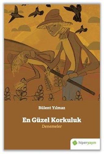 En Güzel Korkuluk Denemeler - Bülent Yılmaz - Hiperlink