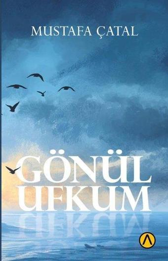 Gönül Ufkum - Mustafa Çatal - Ares Kitap