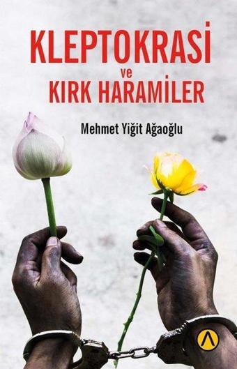 Kleptokrasi ve Kırk Haramiler - Mehmet Yiğit Ağaoğlu - Ares Kitap