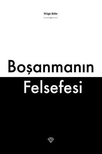 Boşanmanın Felsefesi - Müge Büke - Ritim Sanat Yayınları